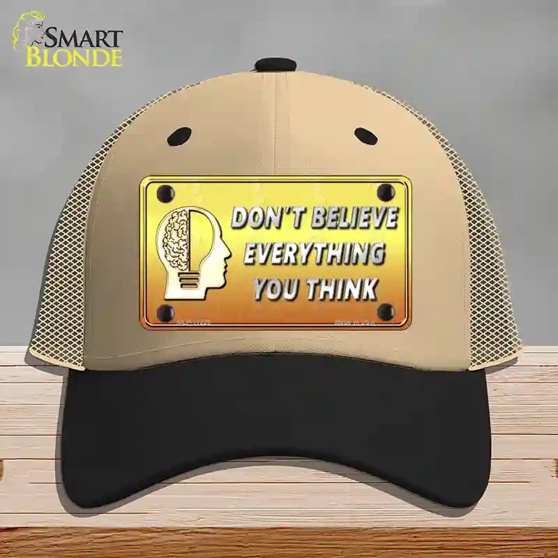 HAT02-MLP-11229 Dont Believe Everything You Think Novelty License Plate Hat, Mesh - Khaki & Black