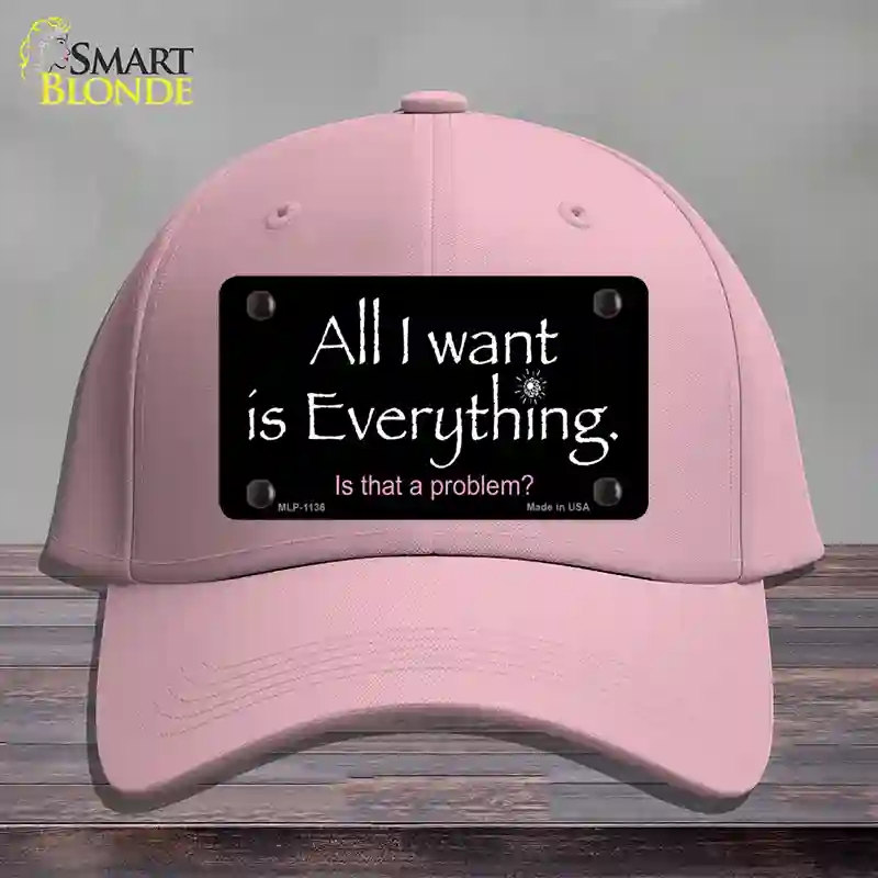 HAT05-MLP-1136 All I Want is Everything Novelty License Plate Hat, Cotton - Pink
