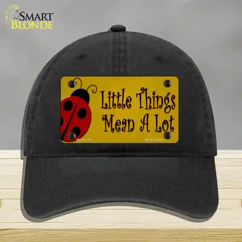HAT07-MLP-11727 Little Things Mean a Lot Novelty License Plate Hat, Unconstructed Cotton - Black