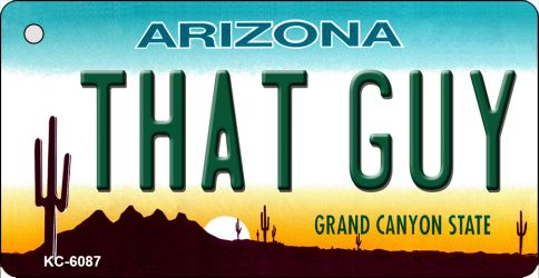 KC-6087 3.5 x 2 in. That Guy Arizona State License Plate Key Chain