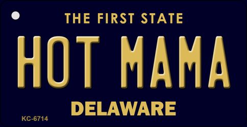 KC-6714 1.5 x 3 in. Hot Mama Delaware State License Plate Key Chain