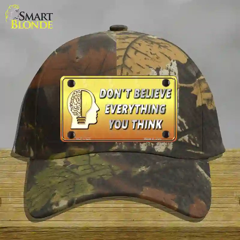HAT06-MLP-11229 Dont Believe Everything You Think Novelty License Plate Hat, Cotton - Camoflauge