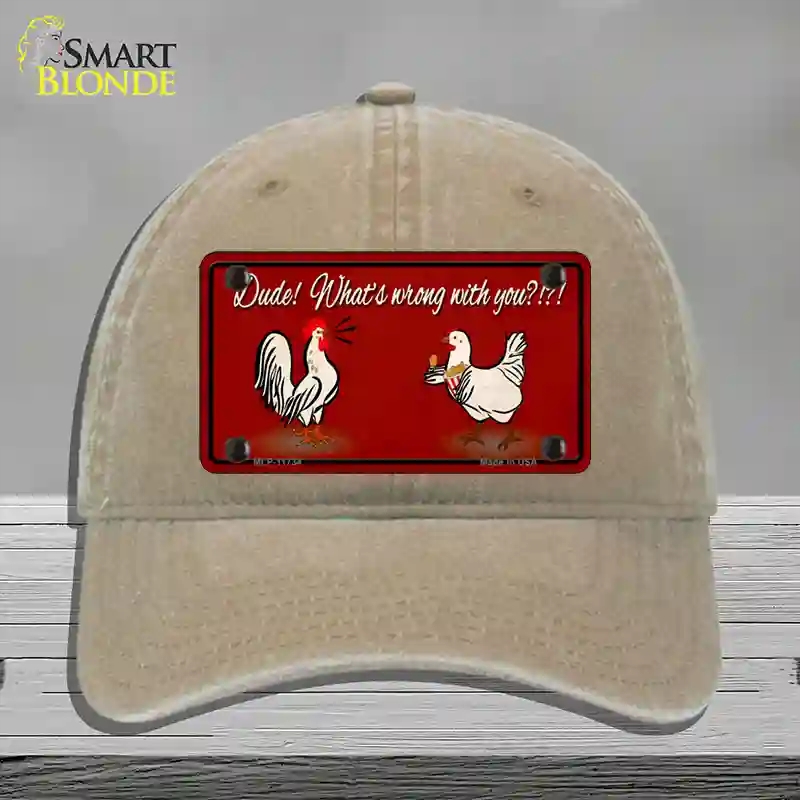 HAT09-MLP-11734 Dude Whats Wrong with You Novelty License Plate Hat, Unconstructed Cotton - Khaki