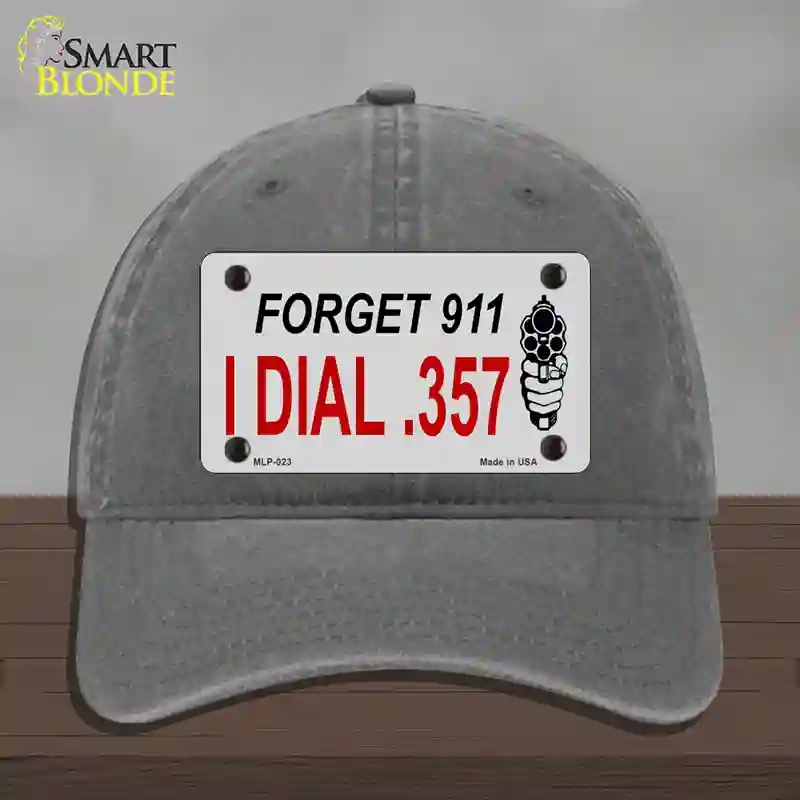 HAT08-MLP-023 Forget 911 I Dial 0.357 Novelty License Plate Hat, Unconstructed Cotton - Charcoal