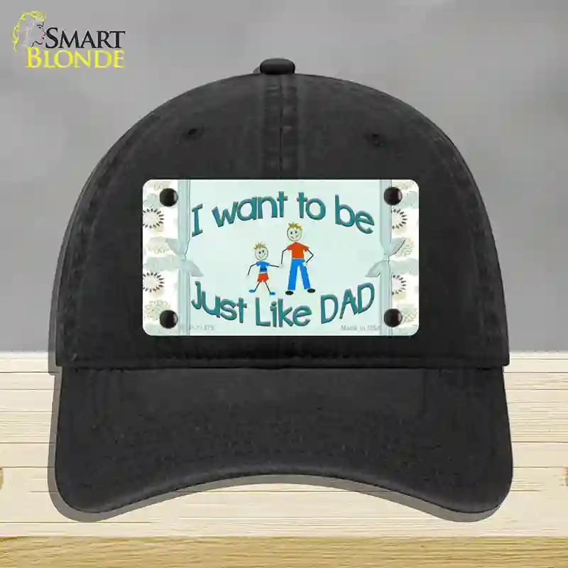 HAT07-MLP-11575 Just Like Dad Novelty License Plate Hat, Unconstructed Cotton - Black