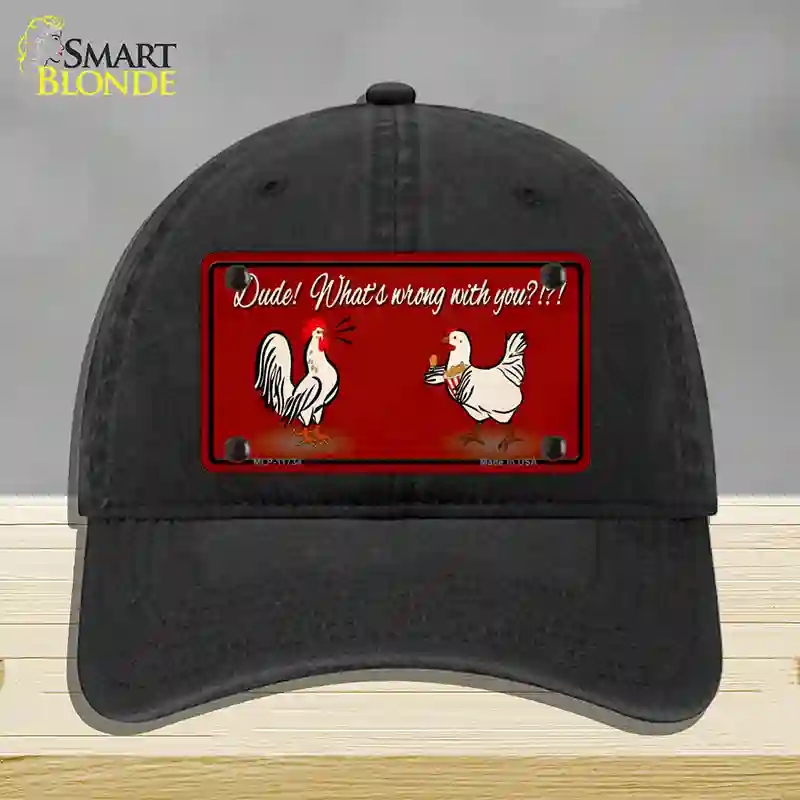 HAT07-MLP-11734 Dude Whats Wrong with You Novelty License Plate Hat, Unconstructed Cotton - Black