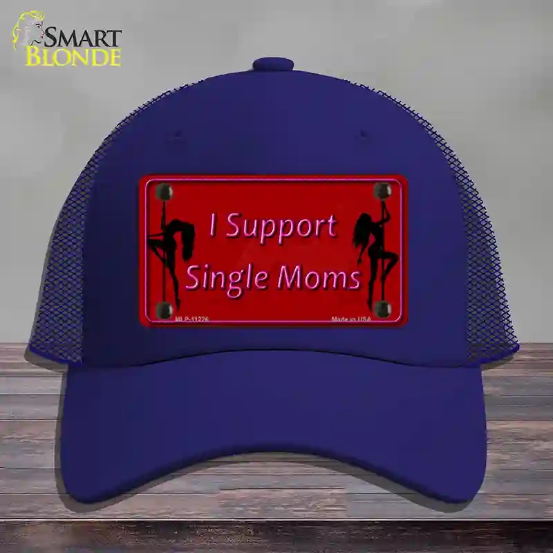 HAT18-MLP-11226 I Support Single Moms Novelty License Plate Hat, Mesh - Royal Blue