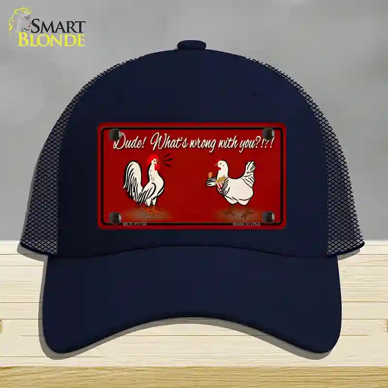 HAT16-MLP-11734 Dude Whats Wrong with You Novelty License Plate Hat, Mesh - Navy
