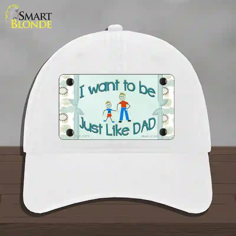 HAT14-MLP-11575 Just Like Dad Novelty License Plate Hat, Unconstructed Cotton - White