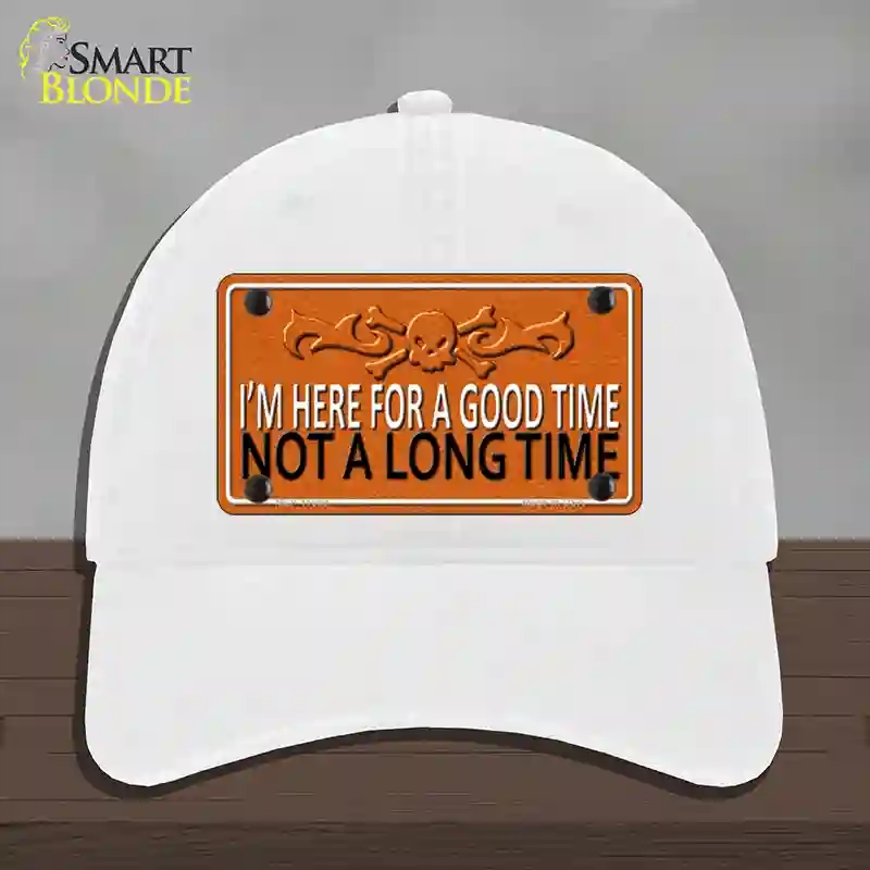 HAT14-MLP-11659 Here for a Good Time Novelty License Plate Hat, Unconstructed Cotton - White