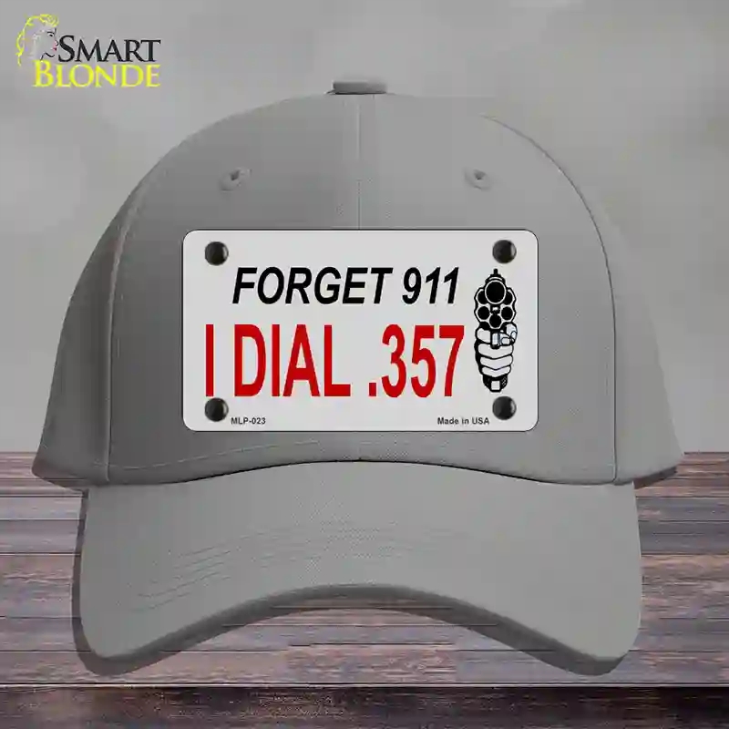 HAT23-MLP-023 Forget 911 I Dial 0.357 Novelty License Plate Hat, Cotton - Gray