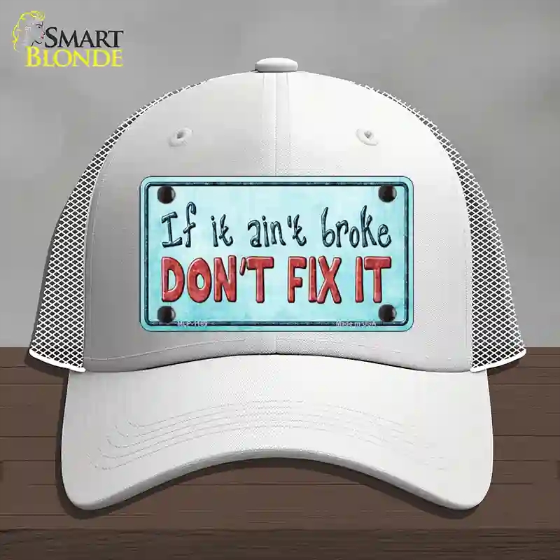 HAT19-MLP-1169 Dont Fix It Novelty License Plate Hat, Mesh - White