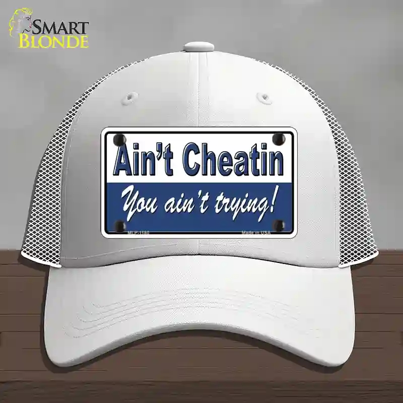 HAT19-MLP-1180 Aint Cheating You Aint Trying Novelty License Plate Hat, Mesh - White