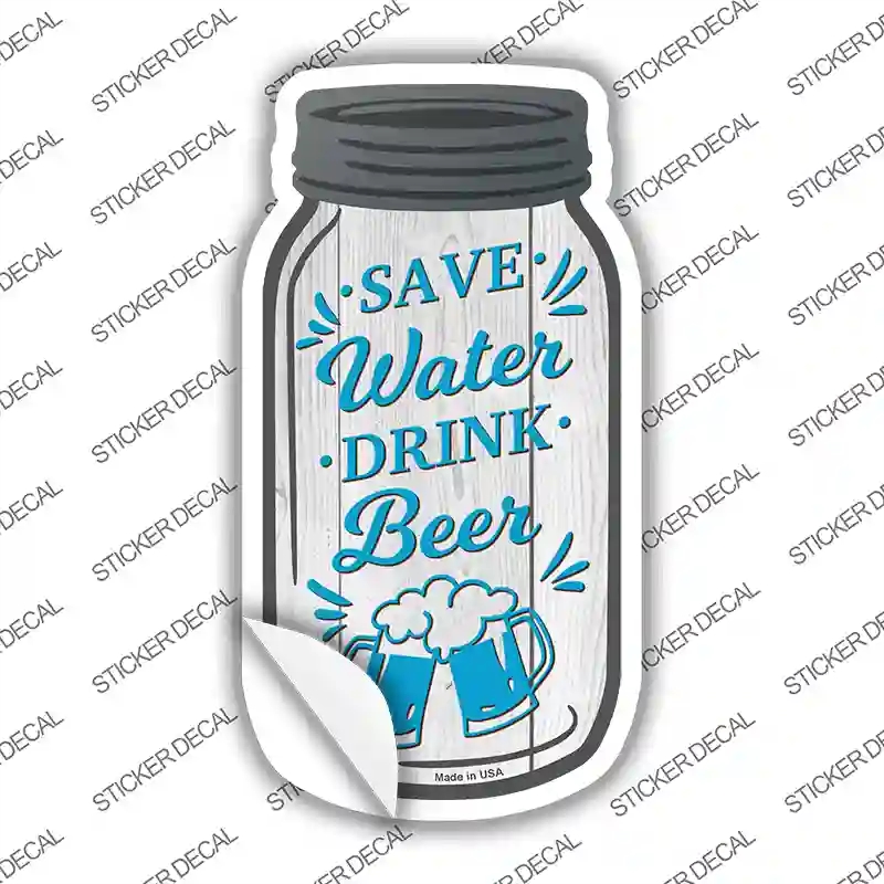 MJ-281s-L Save Water Drink Beer Novelty Mason Jar Sticker Decal, Large