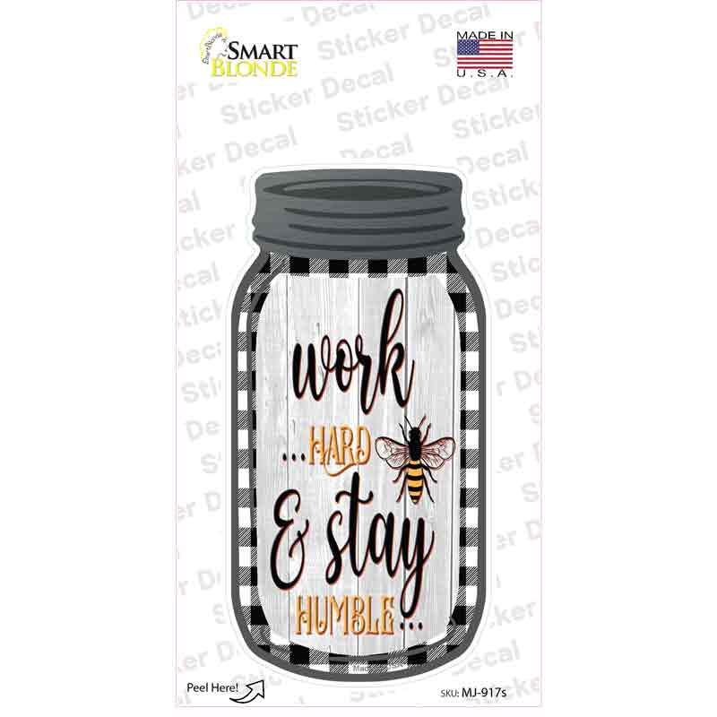MJ-917s-M Work Hard Stay Humble Novelty Mason Jar Sticker Decal, Medium