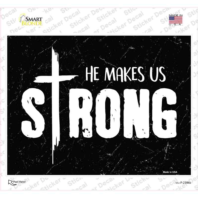 P-2396s-M He Makes Us Strong Novelty Rectangle Sticker Decal, Medium