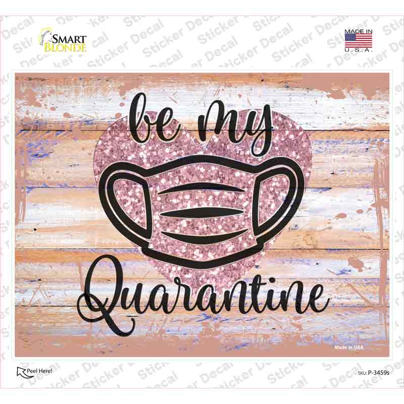 P-3459s-M Be My Quarantine Glitter Novelty Rectangular Sticker Decal, Medium