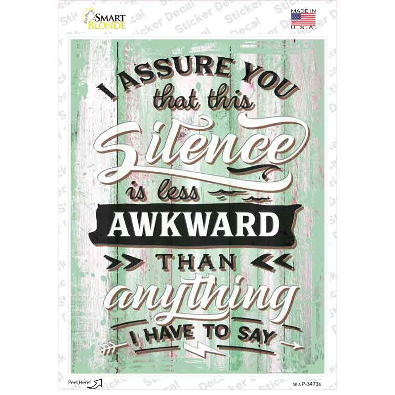 P-3473s-M Silence is Less Awkward Novelty Rectangular Sticker Decal, Medium