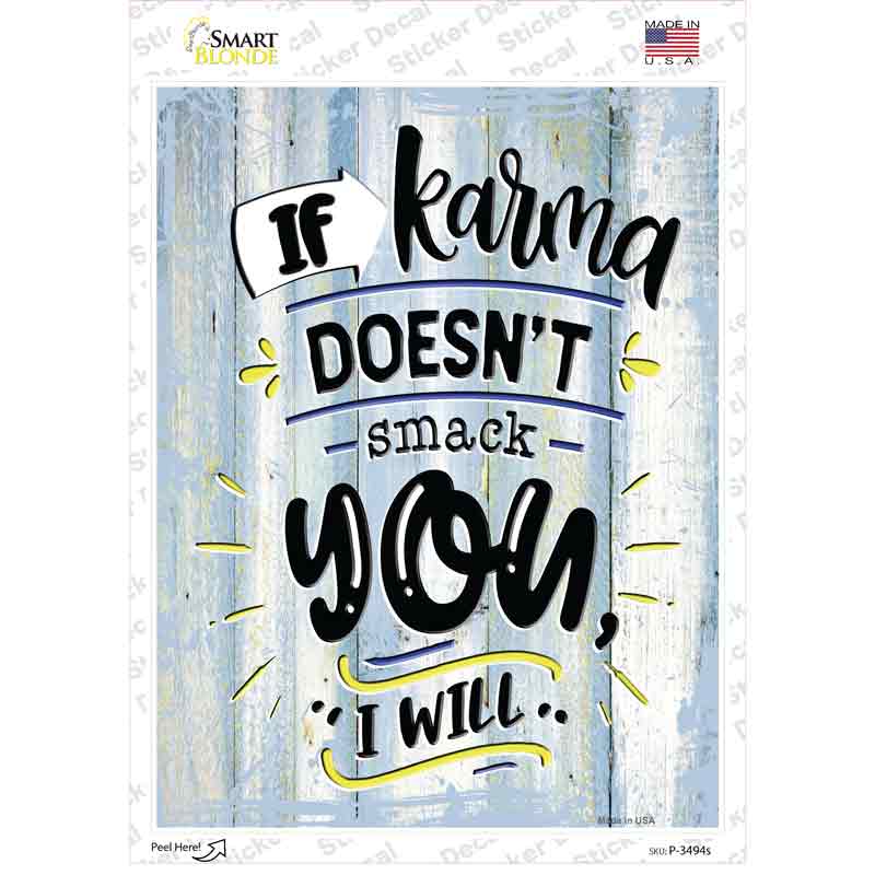 P-3494s-M If Karma Does Not Smack You Novelty Rectangular Sticker Decal, Medium