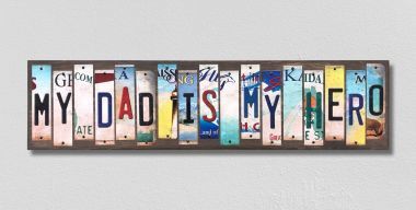 WS-573 My Dad Is My Hero License Plate Strips Novelty Wood Signs