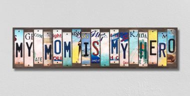 WS-574 My Mom Is My Hero License Plate Strips Novelty Wood Signs