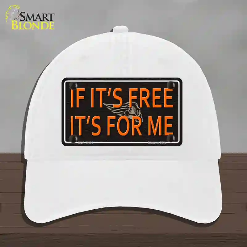 HAT14-MLP-11660 If It is Free It is for Me Novelty License Plate Hat, Unconstructed Cotton - White