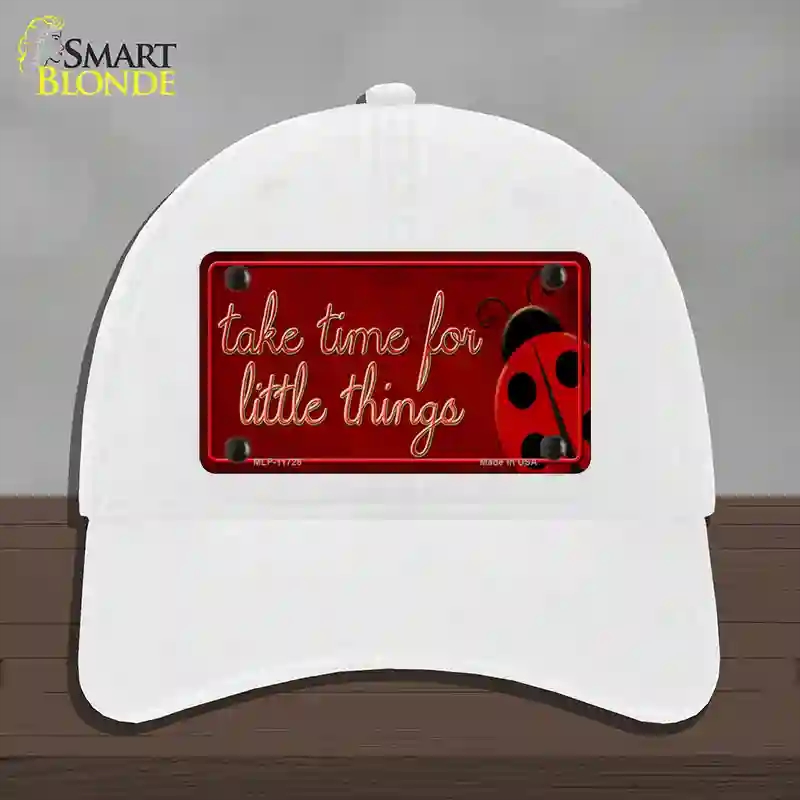 HAT14-MLP-11728 Take Time for Little Things Novelty License Plate Hat, Unconstructed Cotton - White