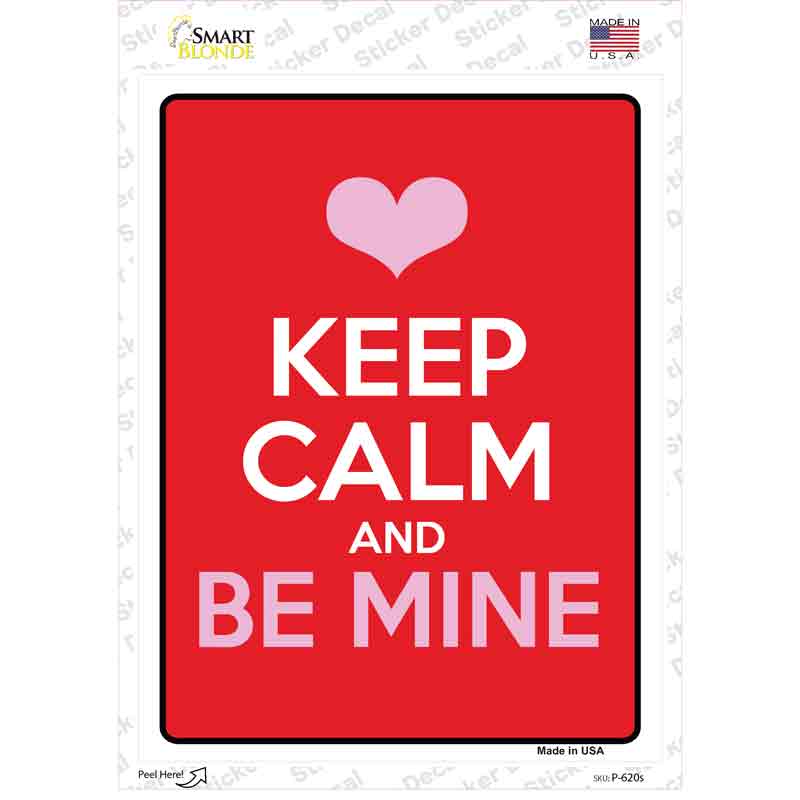 P-620s-M Keep Calm Be Mine Novelty Rectangle Sticker Decal, Medium