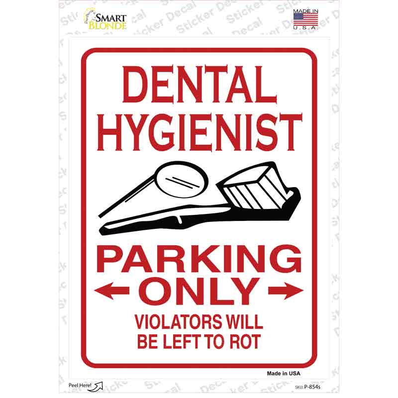 P-854s-M Dental Hygienist Parking Left to Rot Novelty Rectangular Sticker Decal, Medium
