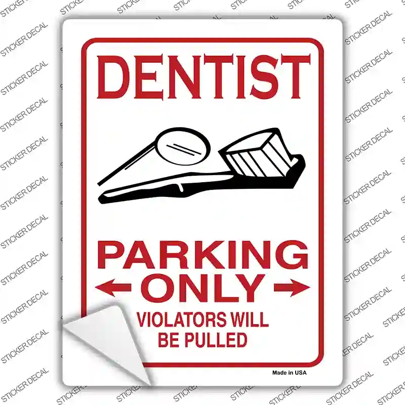 P-855s-XL Dentist Parking Be Pulled Novelty Rectangular Sticker Decal, Extra Large