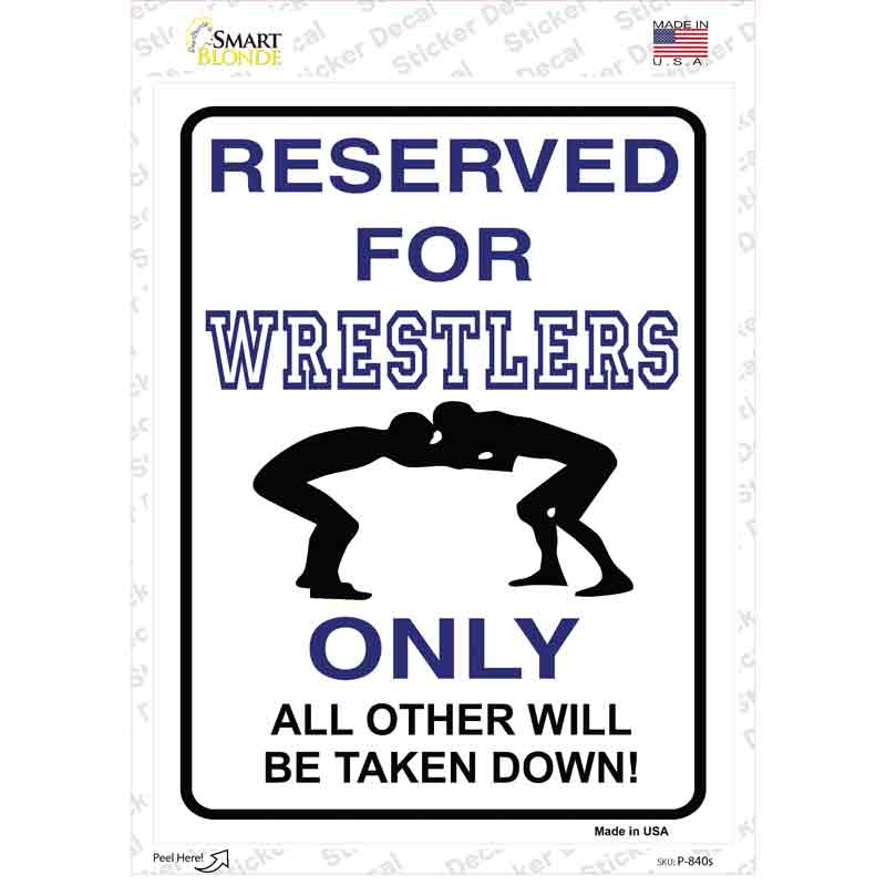 P-840s-M Reserved for Wrestlers Only Novelty Rectangle Sticker Decal, Medium
