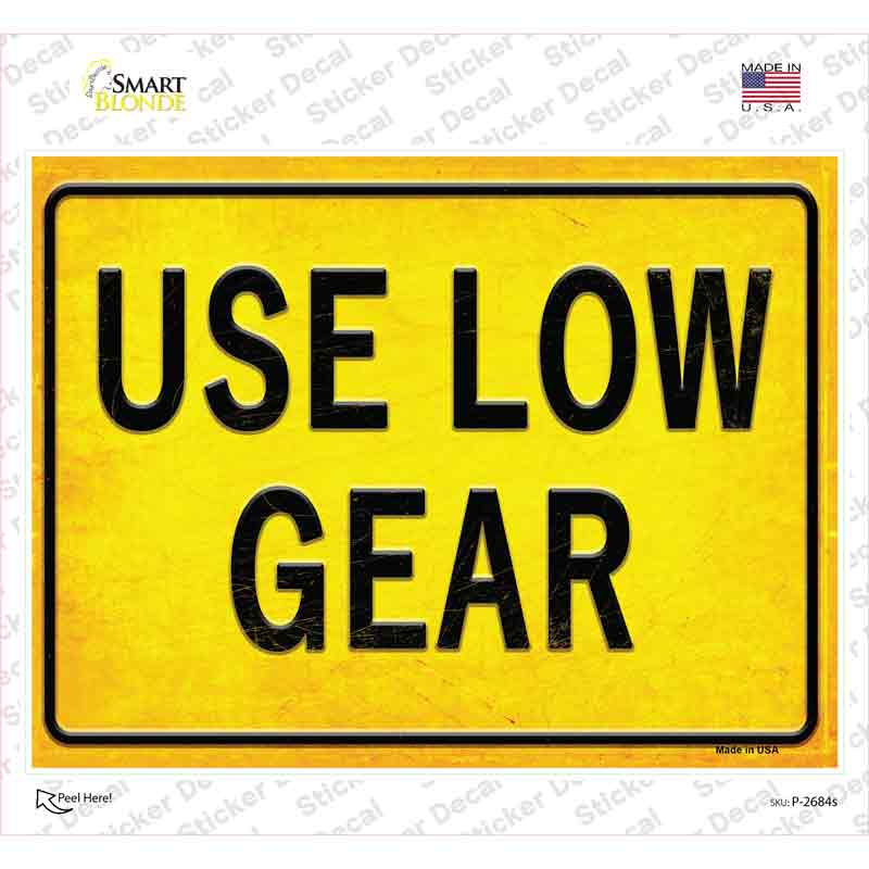 P-2684s-M Use Low Gear Novelty Rectangle Sticker Decal, Medium