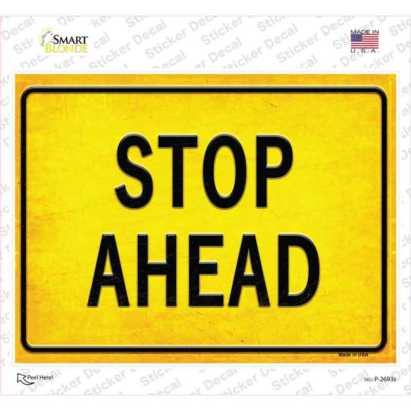 P-2693s-M Stop Ahead Novelty Rectangle Sticker Decal, Medium