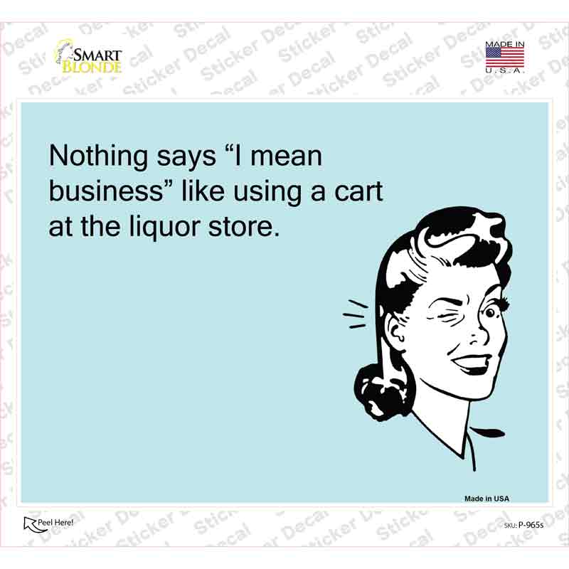 P-965s-M Nothing Says I Mean Business Novelty Rectangle Sticker Decal, Medium