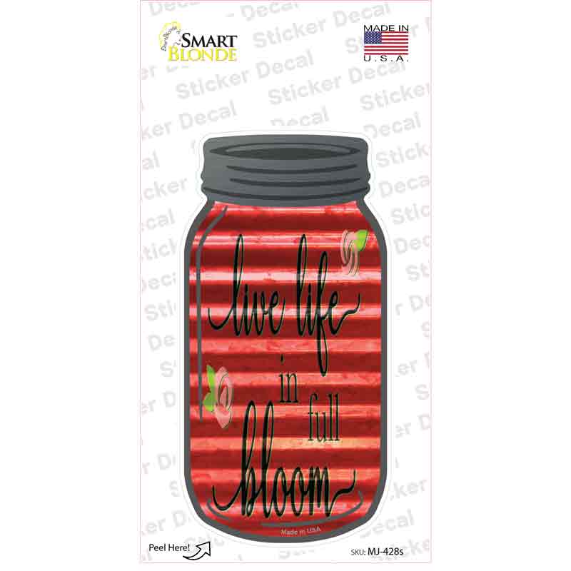 MJ-428s-M Live in Full Bloom Corrugated Novelty Mason Jar Sticker Decal, Medium