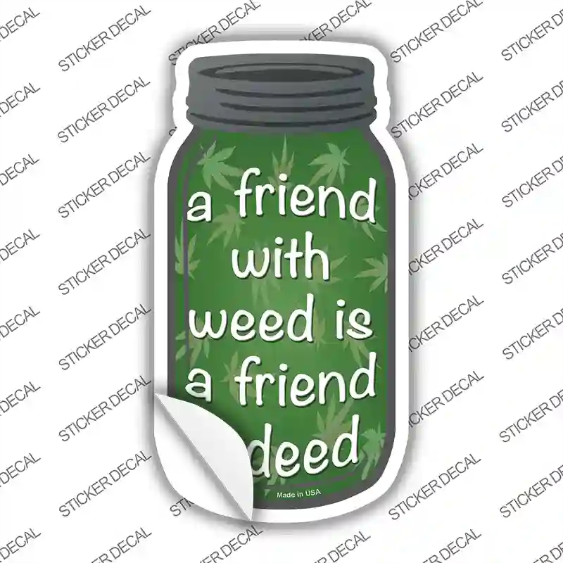 MJ-434s-L Friend with Weed Novelty Mason Jar Sticker Decal, Large