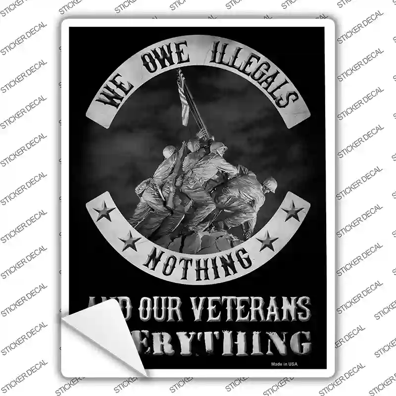P-2763s-S Owe Illegals Nothing Veterans Everything Novelty Rectangle Sticker Decal, Small