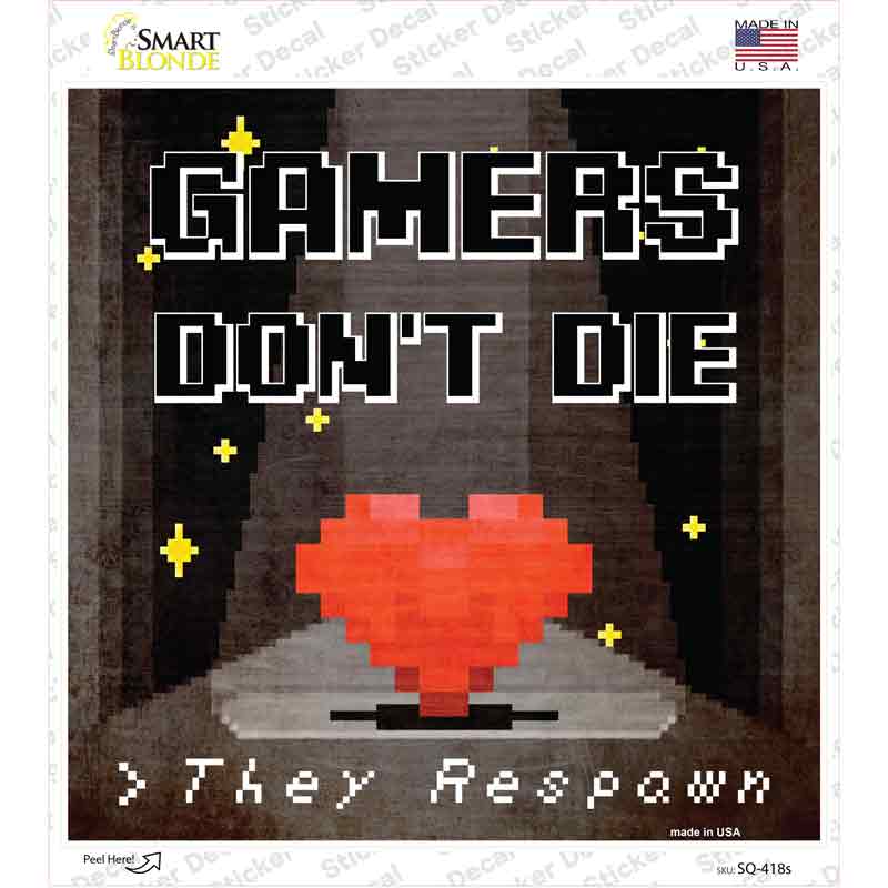 SQ-418s-M Gamers Dont Die Novelty Square Sticker Decal, Medium
