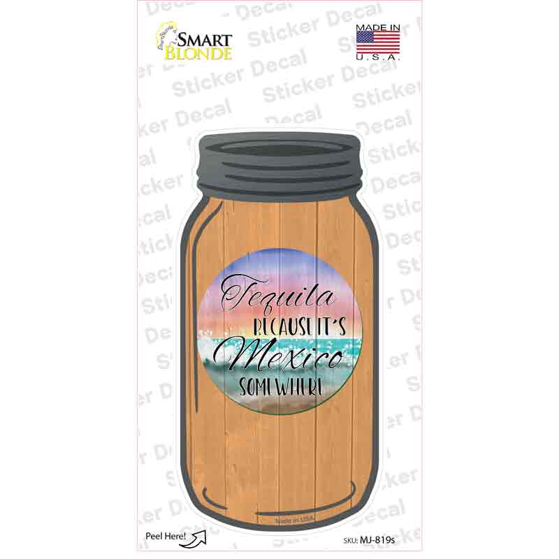 MJ-819s-M Its Mexico Somewhere Novelty Mason Jar Sticker Decal, Medium
