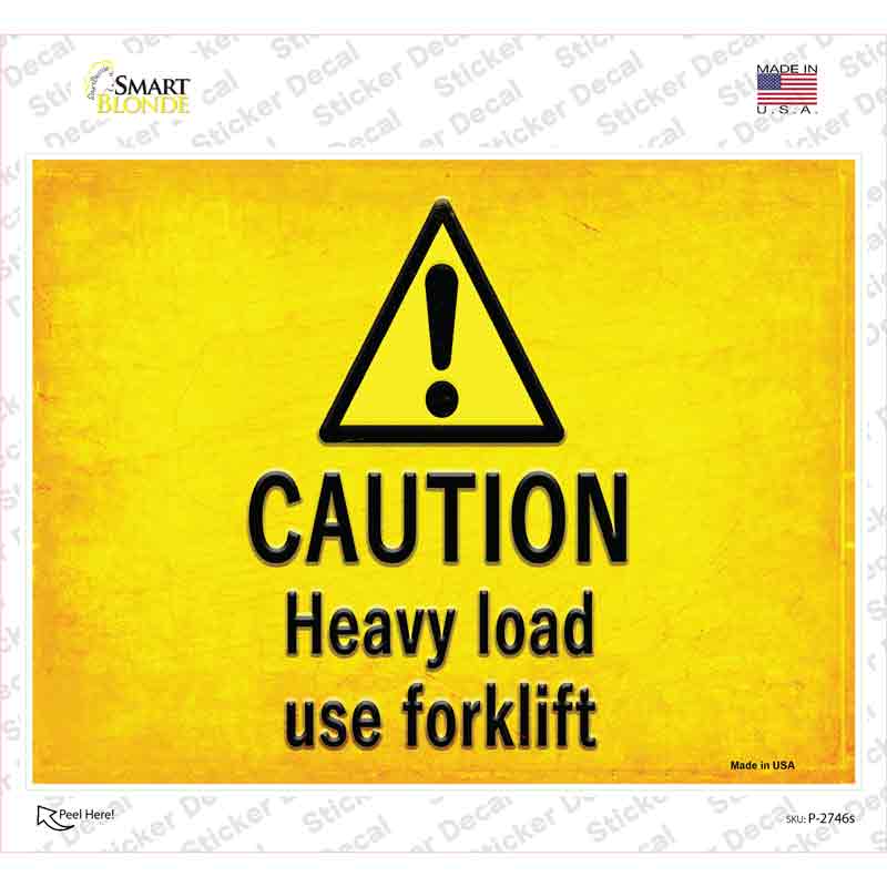 P-2746s-M Caution Heavy Load Use Forklift Novelty Rectangle Sticker Decal, Medium