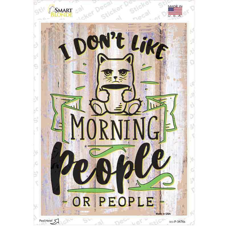 P-3476s-M I Dont Like Morning Cat People Novelty Rectangular Sticker Decal, Medium