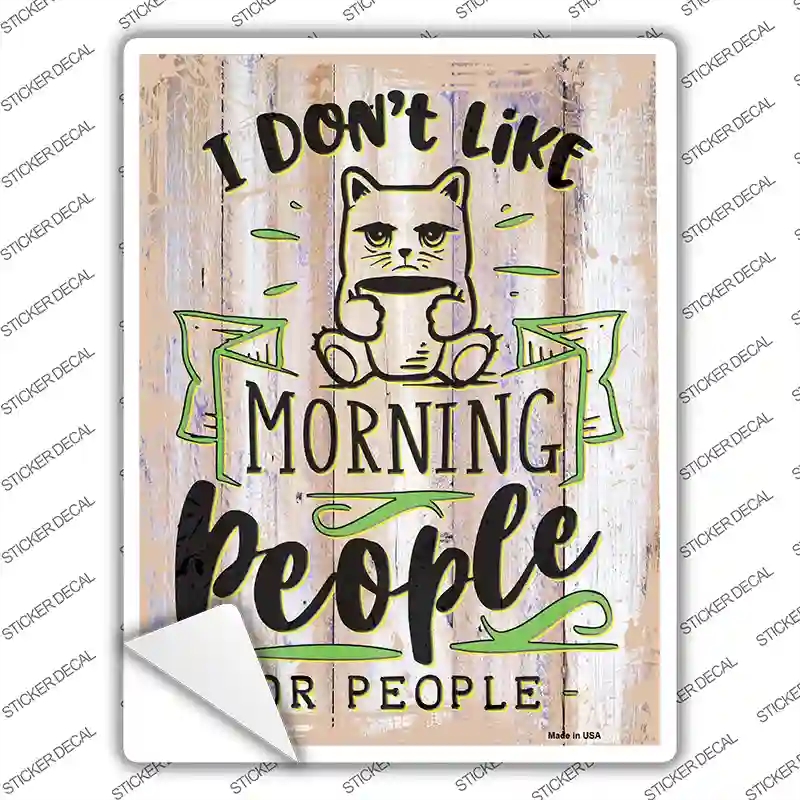 P-3476s-S I Dont Like Morning Cat People Novelty Rectangular Sticker Decal, Small