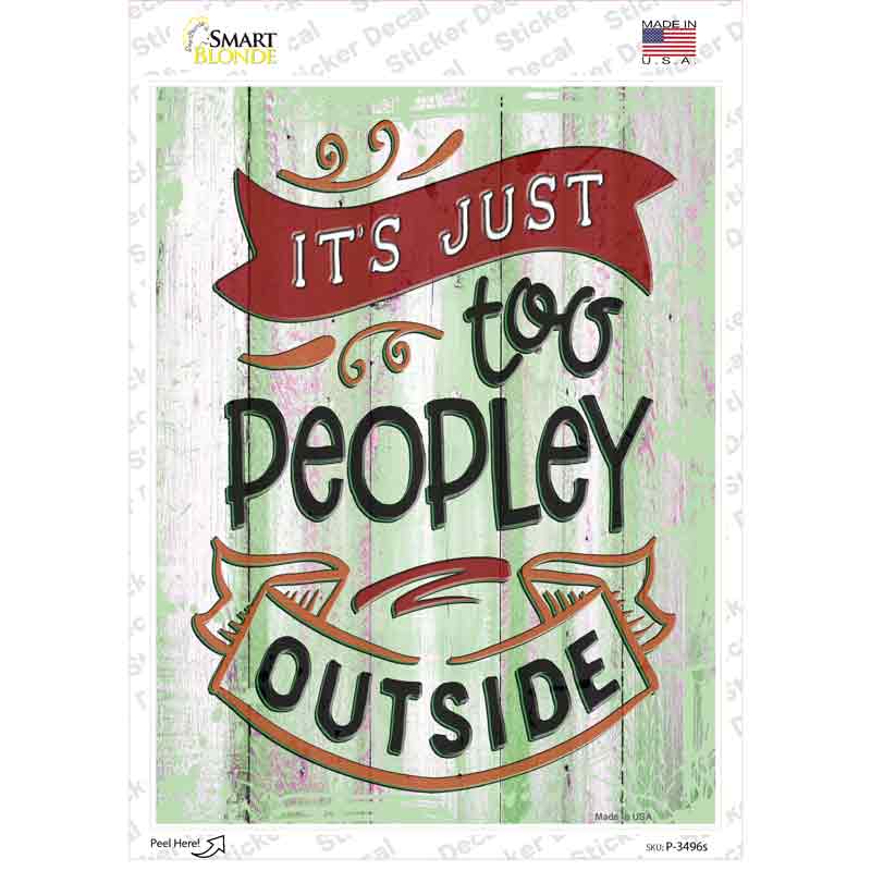 P-3496s-M Too Peopley Outside Novelty Rectangular Sticker Decal, Medium