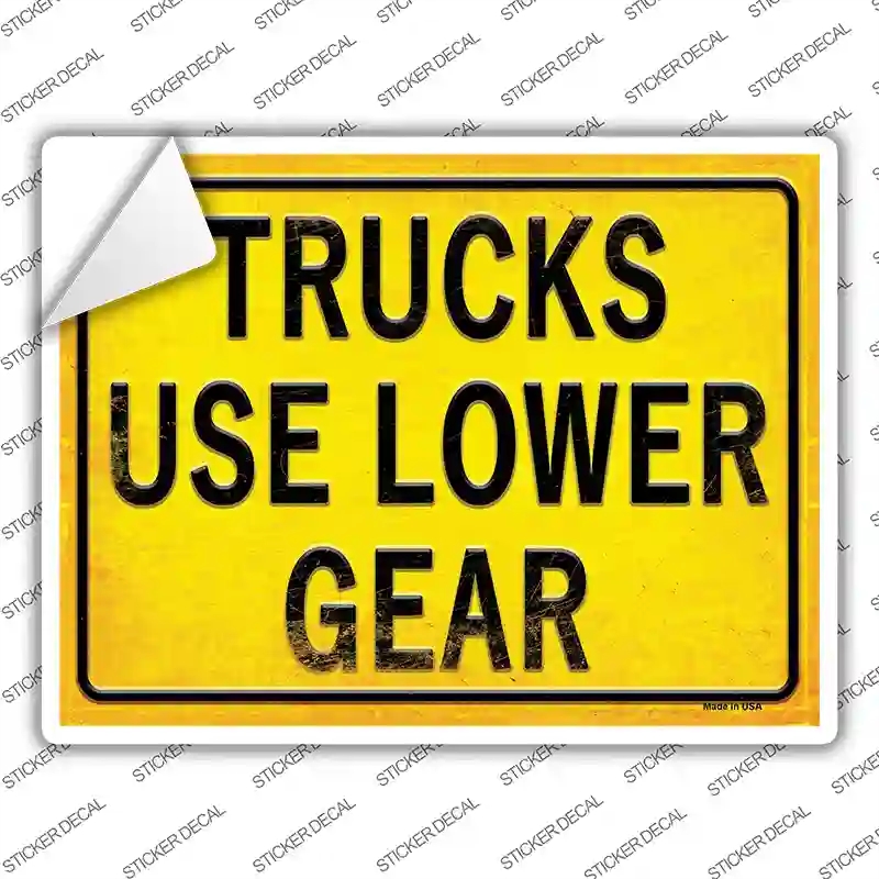 P-2685s-L Trucks Use Lower Gear Novelty Rectangle Sticker Decal, Large