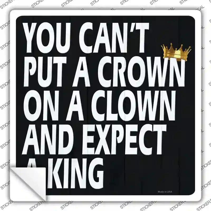 SQ-1402s-S A Crown on A Clown Novelty Square Sticker Decal, Small