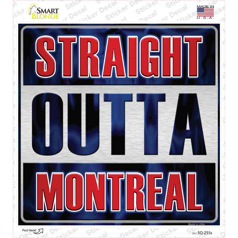 SQ-255s-M Straight Outta Montreal Novelty Square Sticker Decal, Medium