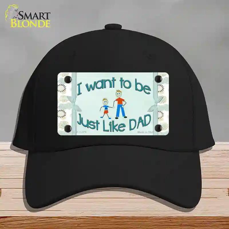 HAT03-MLP-11575 Just Like Dad Novelty License Plate Hat, Cotton - Black