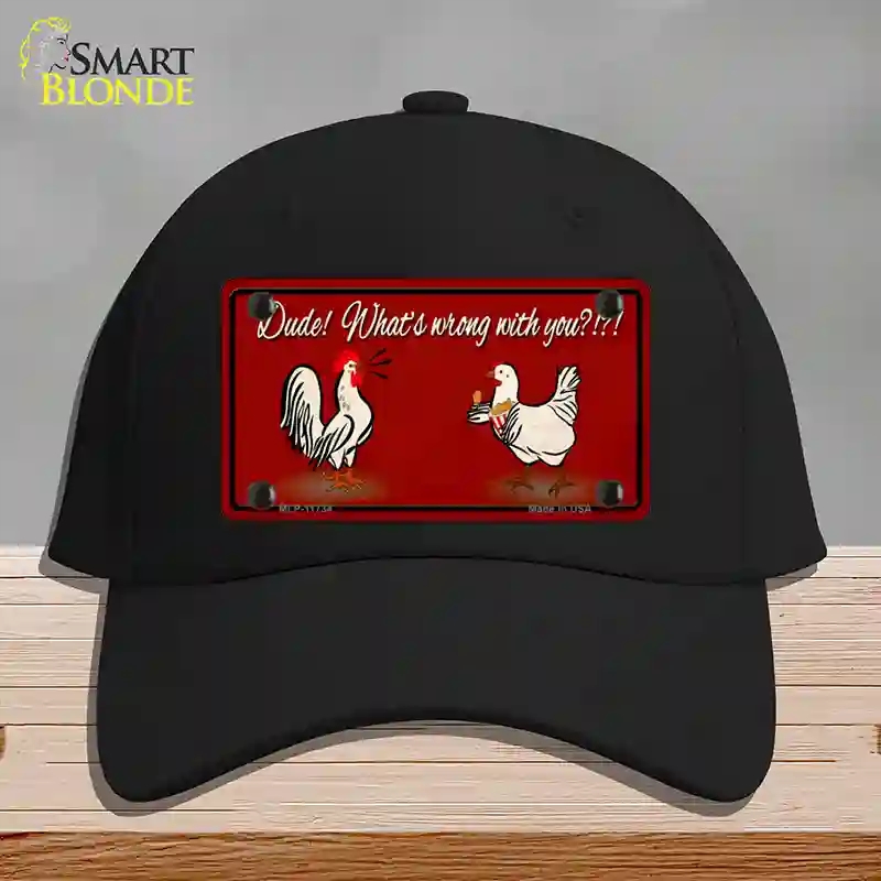 HAT03-MLP-11734 Dude Whats Wrong with You Novelty License Plate Hat, Cotton - Black