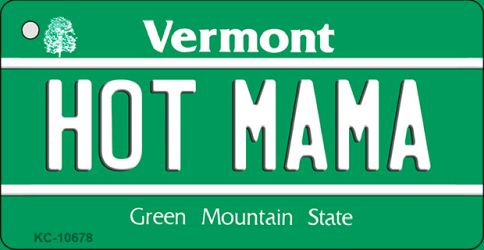 KC-10678 Hot Mama Vermont License Plate Novelty Key Chain