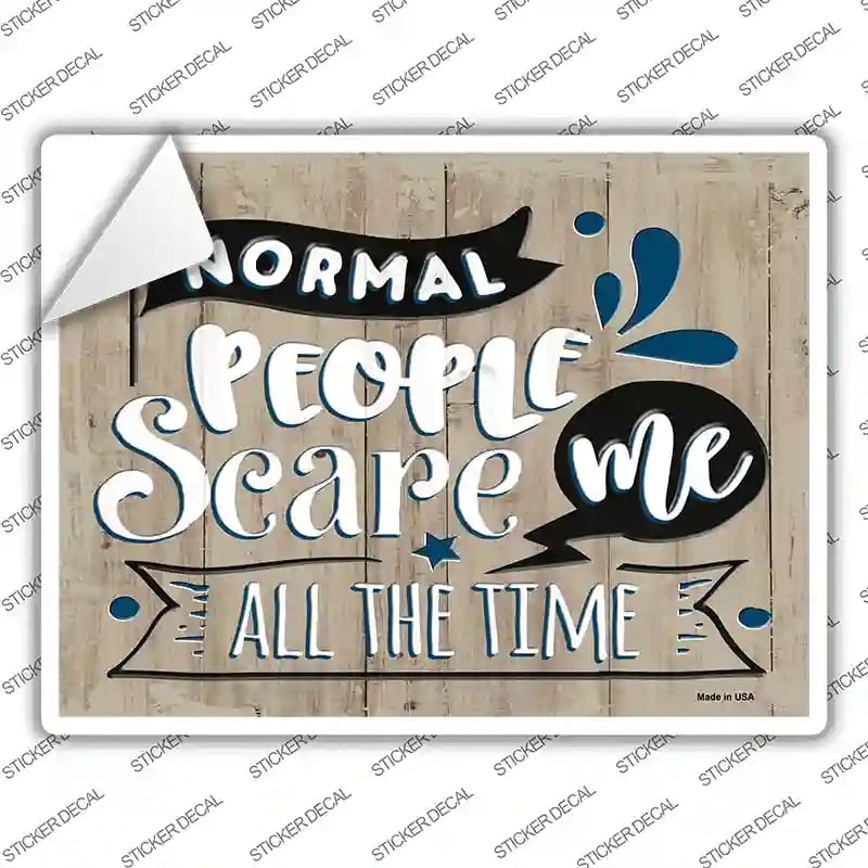 P-3483s-XL Normal People Scare Me Novelty Rectangular Sticker Decal, Extra Large